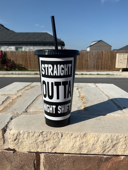 Straight Outta Night Shift Cup