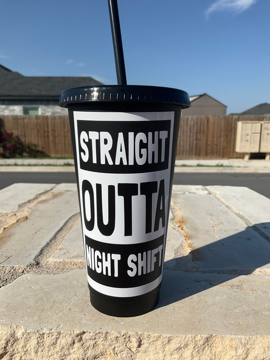 Straight Outta Night Shift Cup